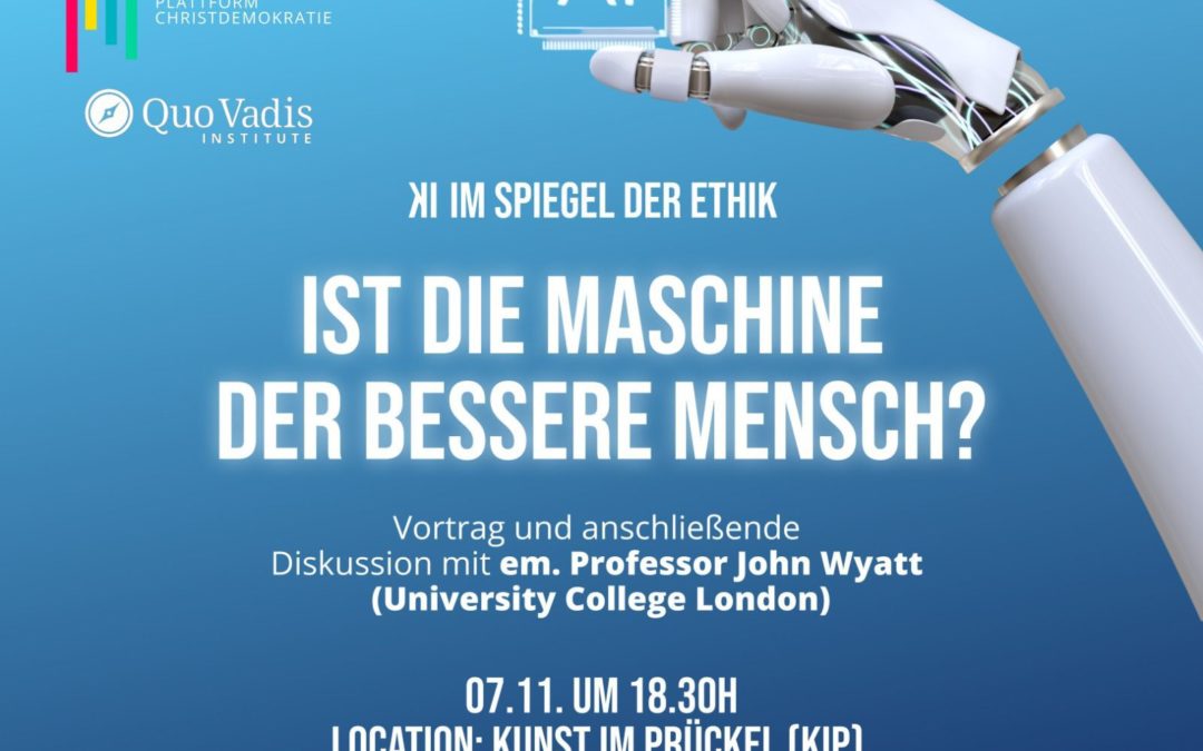 KI im Spiegel der Ethik “Ist die Maschine der bessere Mensch?”